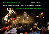 Stage théâtre impro aout La Rochelle. Du 7 décembre 2023 au 9 août 2024 à La Rochelle. Charente-Maritime.  10H00